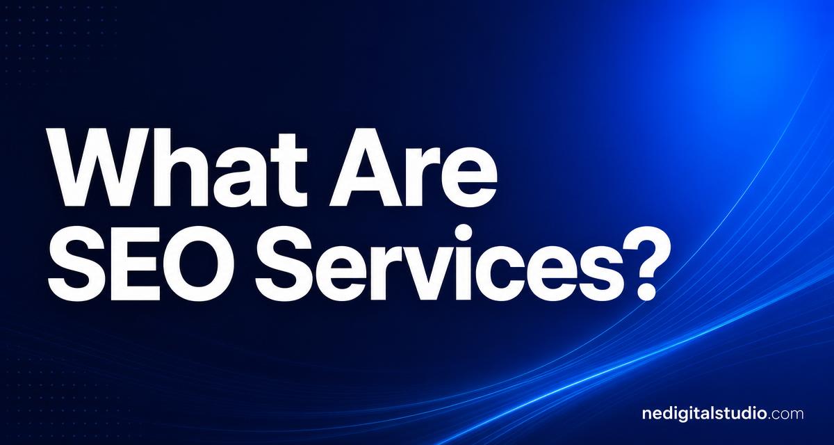 What Are SEO Services and How Much Do They Cost in 2026?